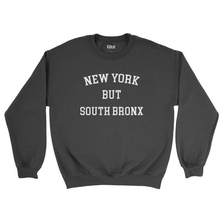 New York but South Bronx Unisex Sweatshirt for wholesale by The Humped Zebra