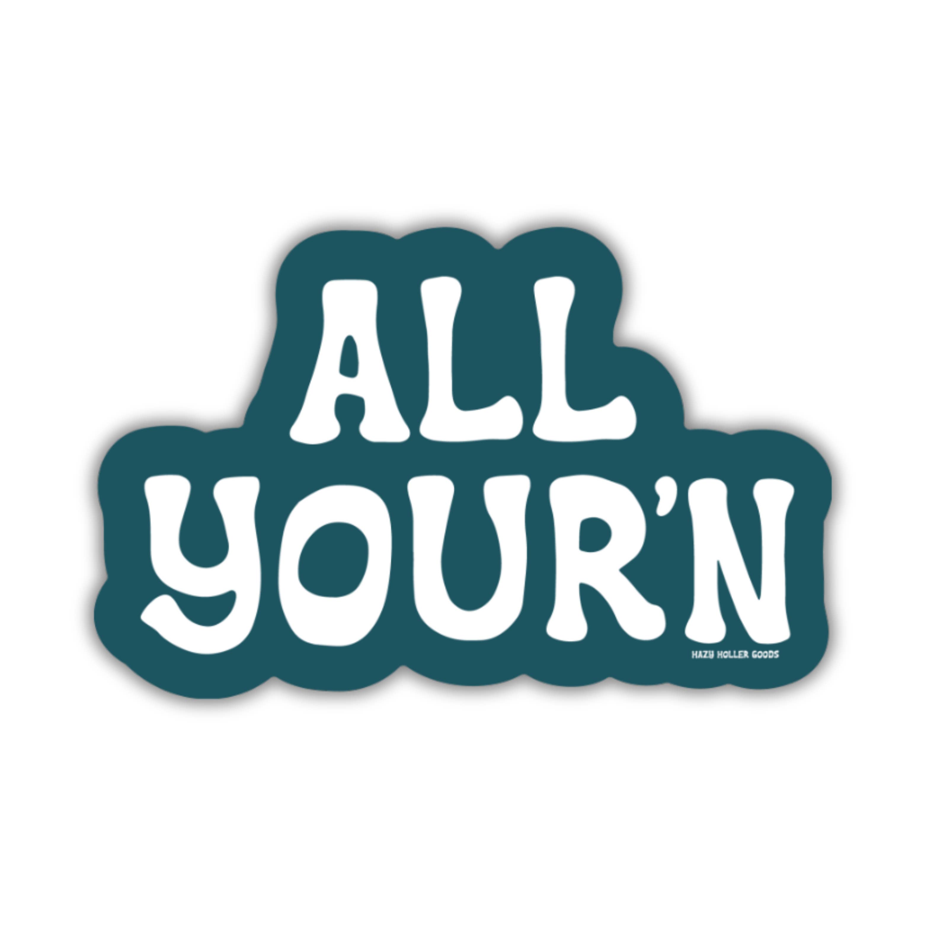 Hazy Holler Goods - Wholesale Sticker - All Your'n Tyler Childers Appalachia Sticker