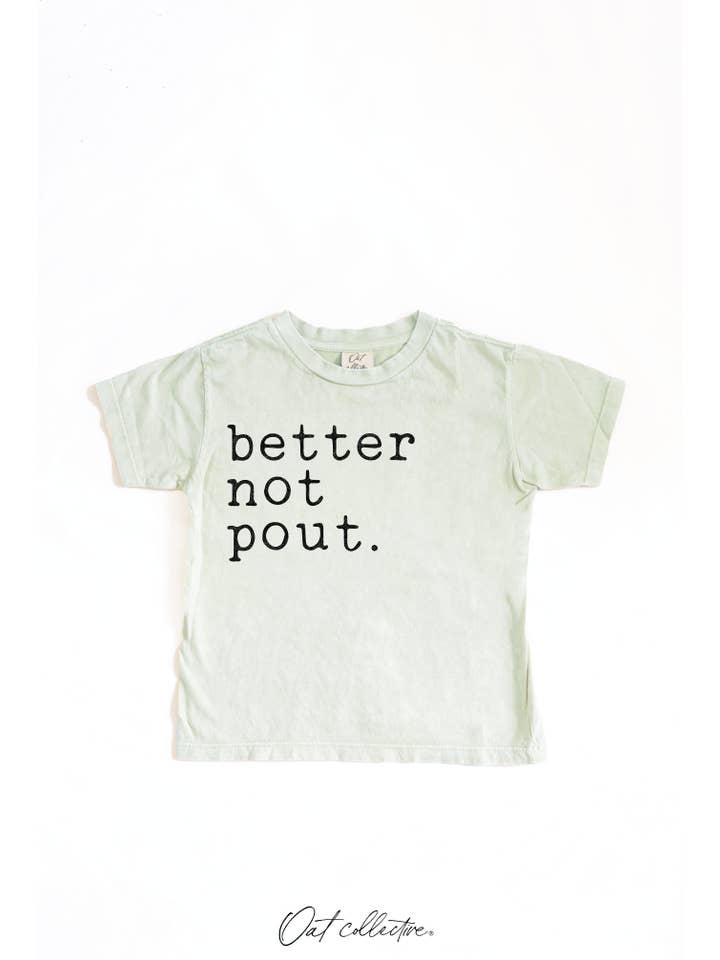 OAT COLLECTIVE - Wholesale Screen Printed T-Shirt - Kids - BETTER NOT POUT Toddler Washed Graphic Top2