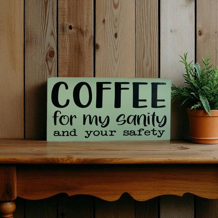 Inkwood Crafters - Wholesale Sign - Coffee for my Sanity - Funny Rustic Wood Sign10