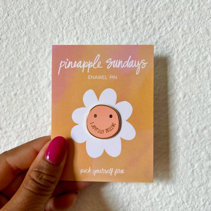 Pineapple Sundays Design Studio – wholesale Lapel pin/button – I Joyfully Decline Enamel Pin2