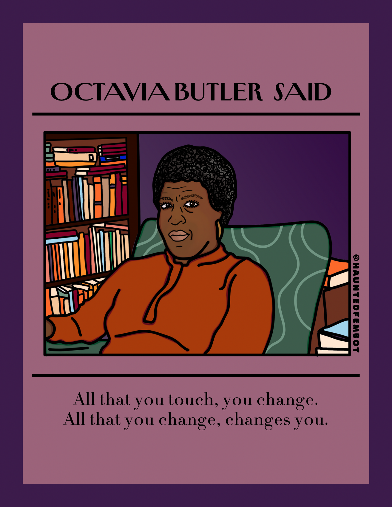 Haunted Fembot - Wholesale Postcard - Octavia Butler " All that you change changes you." Postcard7