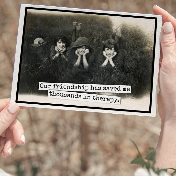 Raven's Rest Studio - Wholesale Friendship Card - Friendship Card. Our Friendship Has Saved Me Thousands...1