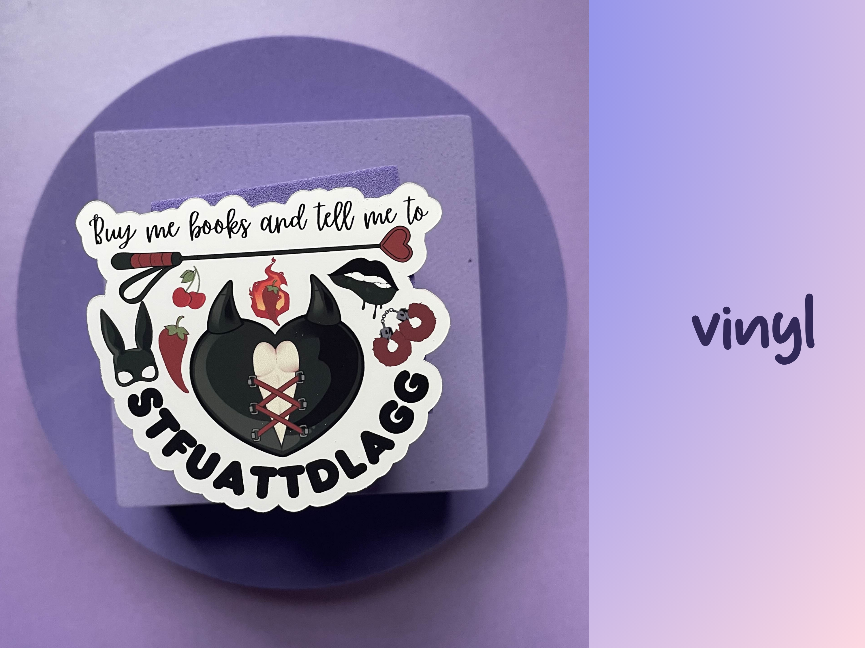 Motleyboo - Wholesale Sticker - Buy me books and tell me to STFUATTDLAGG die cut sticker0