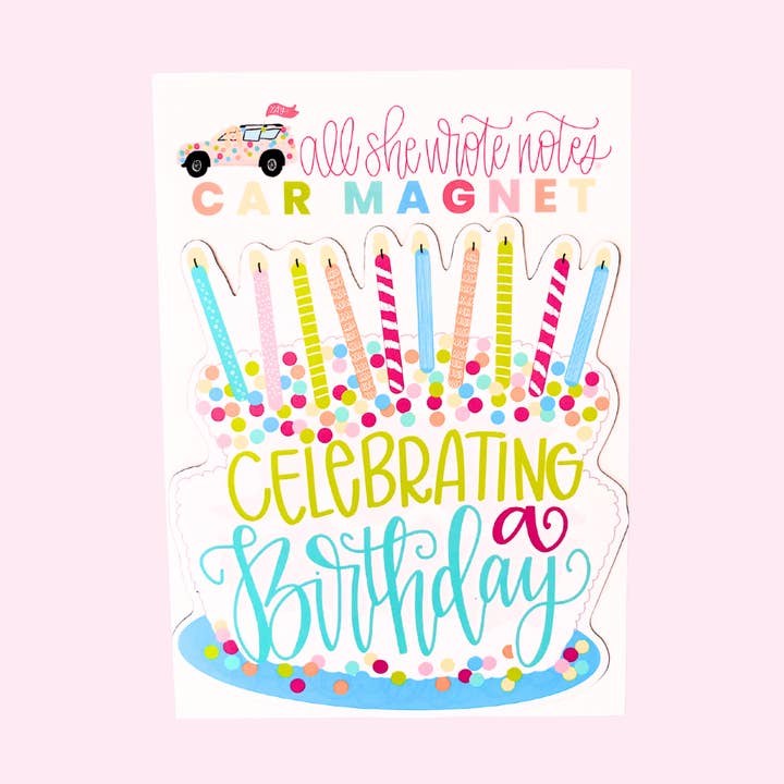 Car Magnet- Celebrating a Birthday for wholesale by All She Wrote Notes