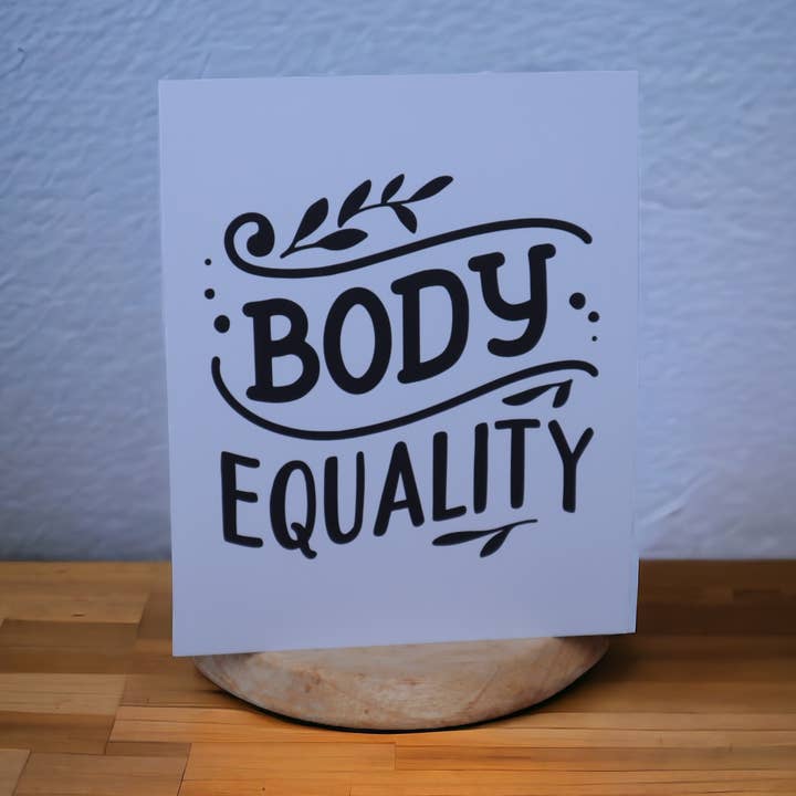 Body Equality Inspirational Quote Art for wholesale by IGrowMemory