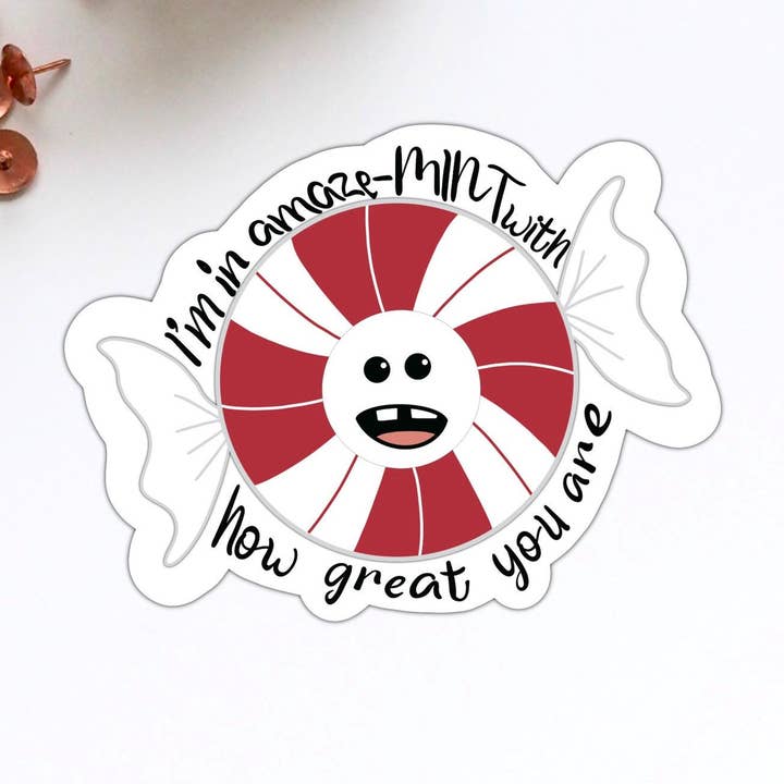 Encouraging Peppermint Candy Food Pun Vinyl Sticker for wholesale by Stick With It Sticker Co