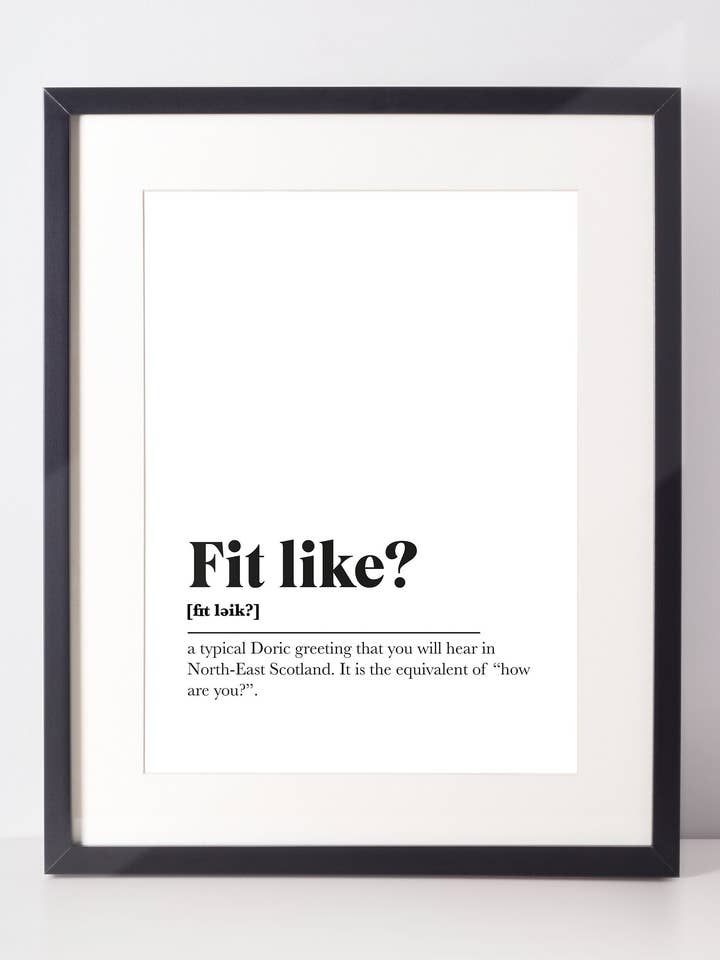 Fit like? Scots UNFRAMED PRINT Room Decor Home Minimalist Monochrome Typography Scandi Scotland Slang Definition Scottish for wholesale by Kalloway Design