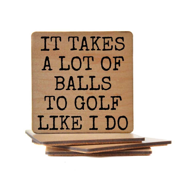 Driftless Studios - Wholesale Coasters - It Takes A Lot Of Balls To Golf Like I Do Funny Coasters