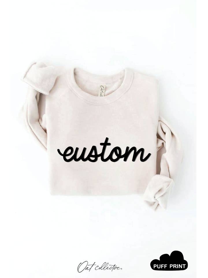 OAT COLLECTIVE - Wholesale Graphic Sweatshirt - Women's - CUSTOM PUFF Graphic Sweatshirt