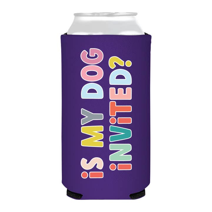 Is My Dog Invited? Slim Can Cooler -Mother for wholesale by Sip Hip Hooray