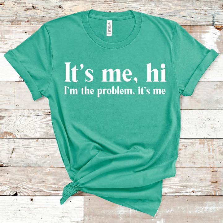 I’m the problem it’s me - Bella Graphic Tee for wholesale by LA Shirt Company