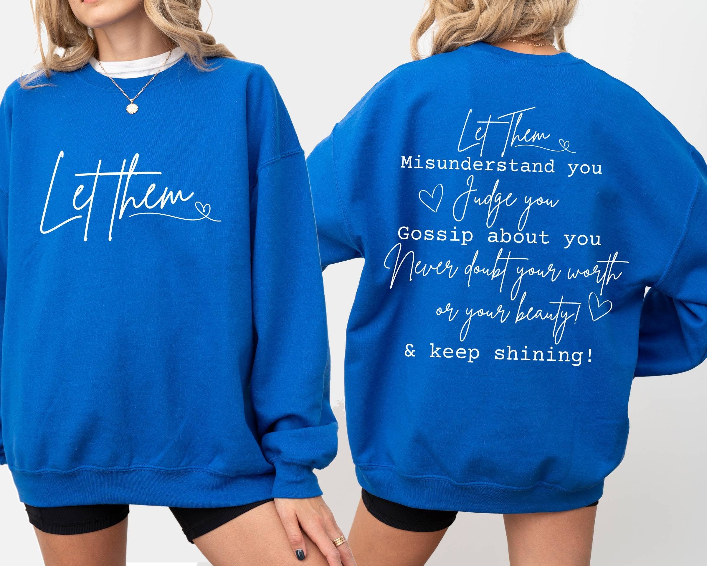 TheKingShirt - Wholesale Graphic Sweatshirt - Women's - Let Them Sweatshirt - Inspirational Self Love Gift for Her2