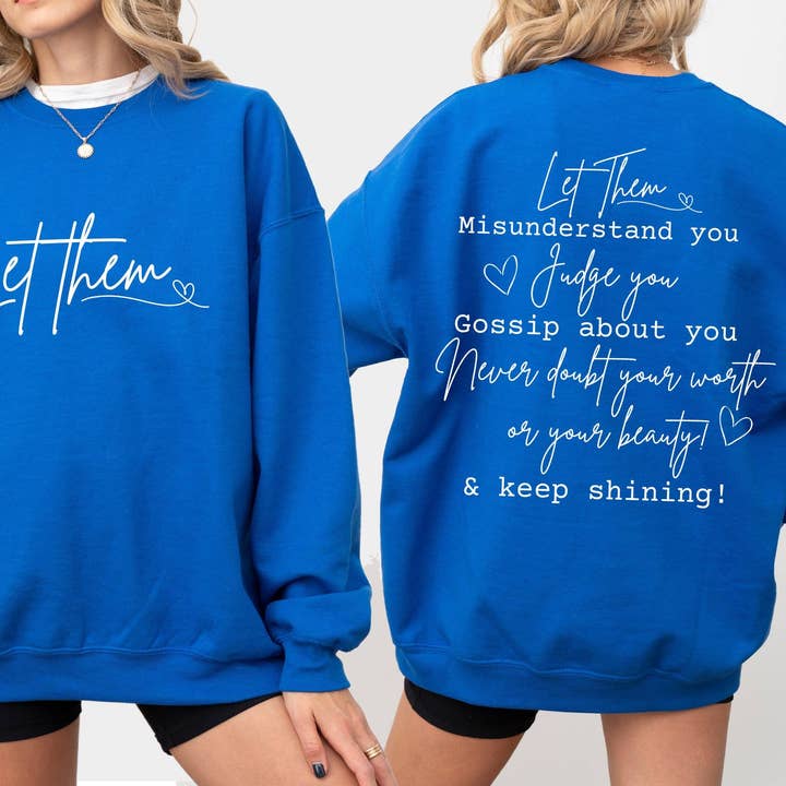 TheKingShirt - Wholesale Graphic Sweatshirt - Women's - Let Them Sweatshirt - Inspirational Self Love Gift for Her2