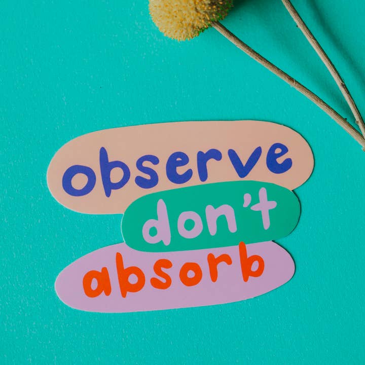 Sticky Business - Wholesale Sticker - Observe Don't Absorb Sticker