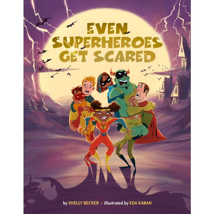 Even Superheroes Get Scared by Shelly Becker for wholesale by Hachette Book Group