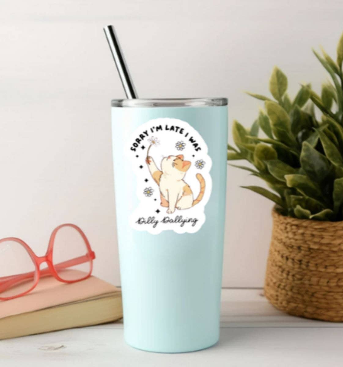 Blu Butterfly Stickers - Wholesale Sticker - Sorry I'm Late I was Dilly Dallying1