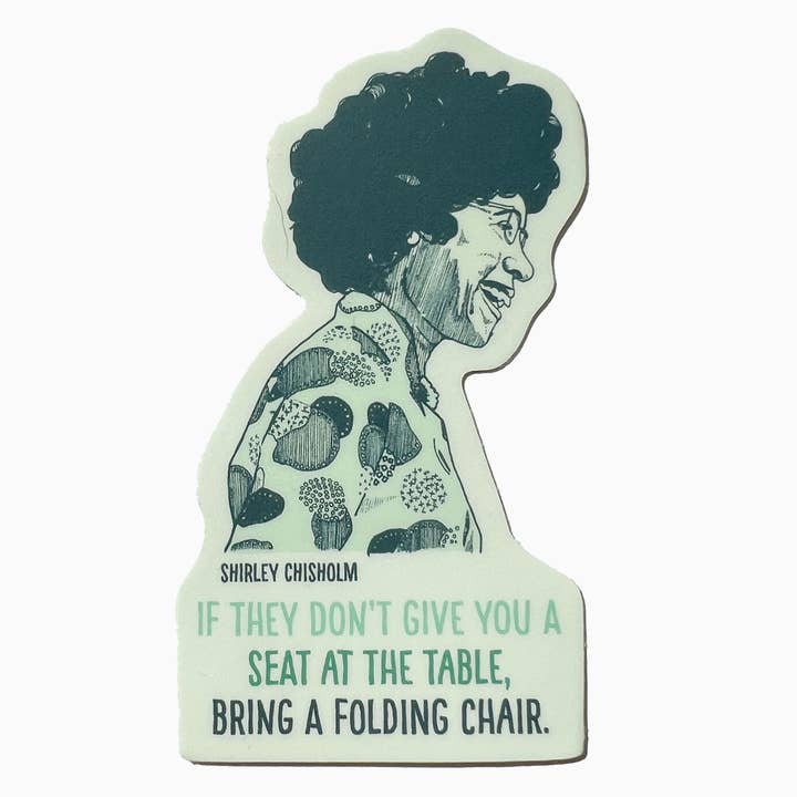 Blackbird Letterpress - Wholesale Sticker - Shirley Chisholm sticker