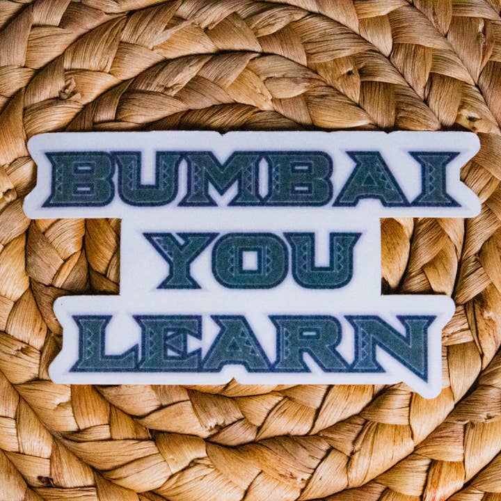 Bumbai You Learn UH Sticker for wholesale by Highness Hawai'i