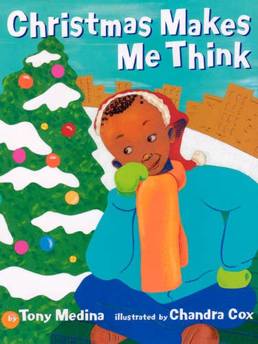 Christmas Makes Me Think by Tony Medina for wholesale by Lee & Low Books Inc