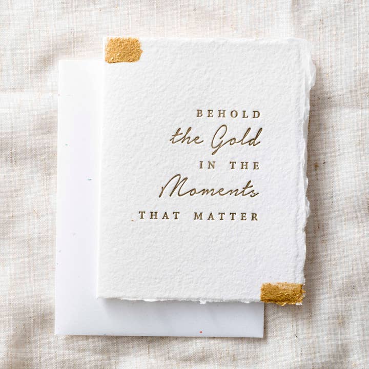 Final Stock-Behold the gold in the moments- Foil Accent Card for wholesale by Paper Baristas