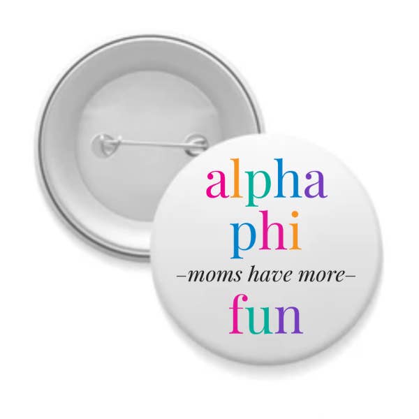 Sarahndipity Shop - Wholesale Lapel Pin/Button - Sorority Mom Button - More Fun Bright21