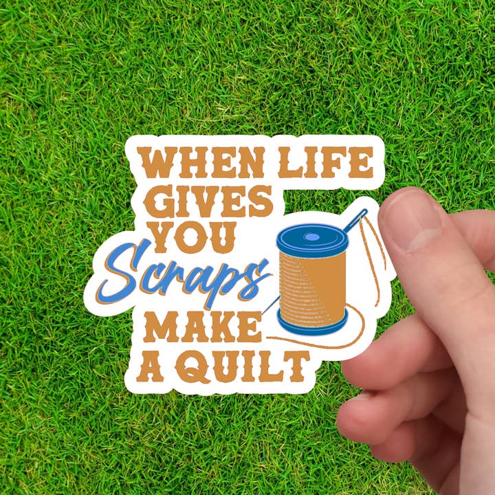 Dancing Dolphin Crafts - Wholesale Sticker - When Life Gives You Scraps Make a Quilt | Sewing Stickers