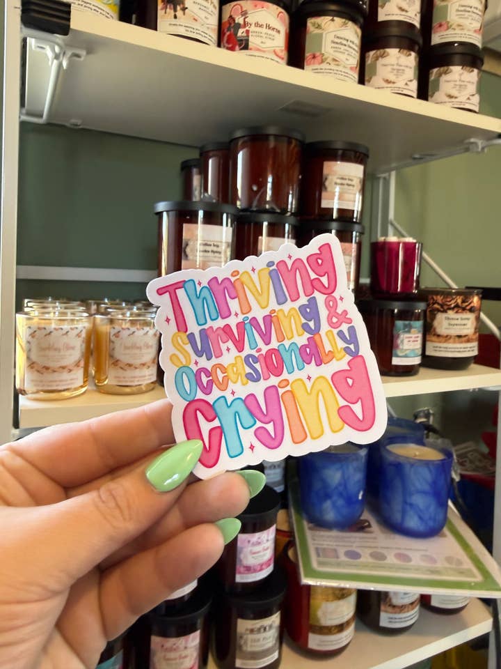 Prosperare, Sopravvivere e Occasionalmente Piangere Adesivo per la vendita all'ingrosso da parte di Scents, Stories, and Surprises