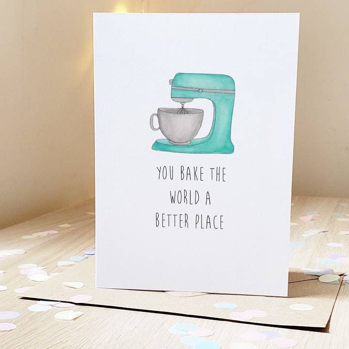 You bake the world a better place - Carte de voeux pour la vente par The Curious Cactus