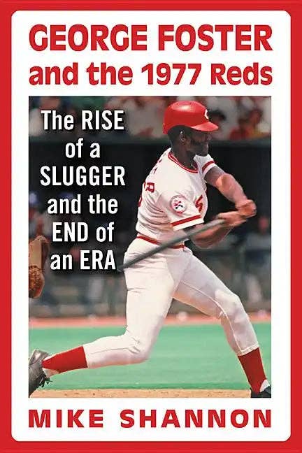 Books by splitShops - Wholesale Sports & Recreation - George Foster and the 1977 Reds: The Rise of a Slugger and the End of an Era - Paperback0