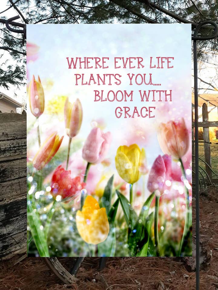 Bandiera da giardino «Where ever Life Plants You, Bloom With Grace» per la vendita all'ingrosso da parte di Happy Cow Lawn Decor