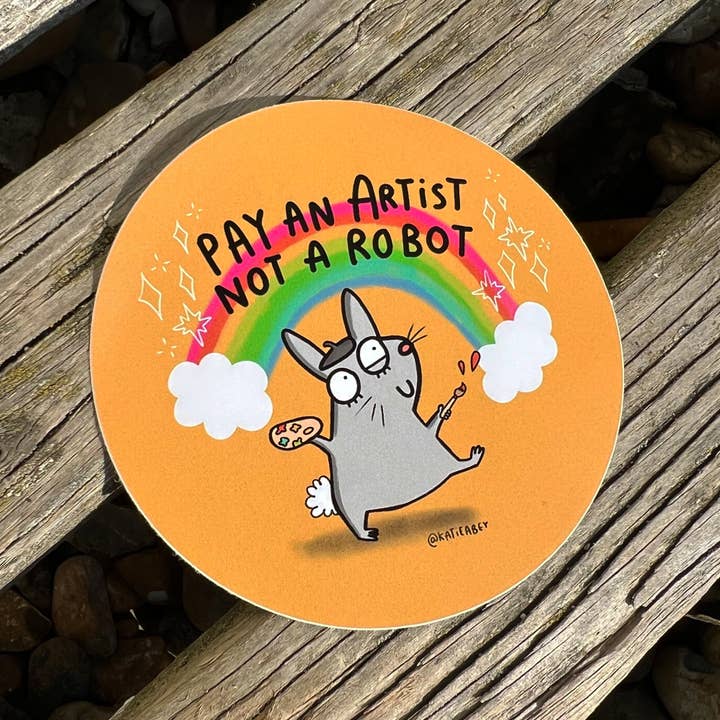 Katie Abey – wholesale Sticker – Pay an Artist not a Robot Vinyl Stickers2