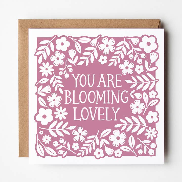 Greeting card | You are blooming lovely | Screen printed for wholesale by Once upon a Dandelion