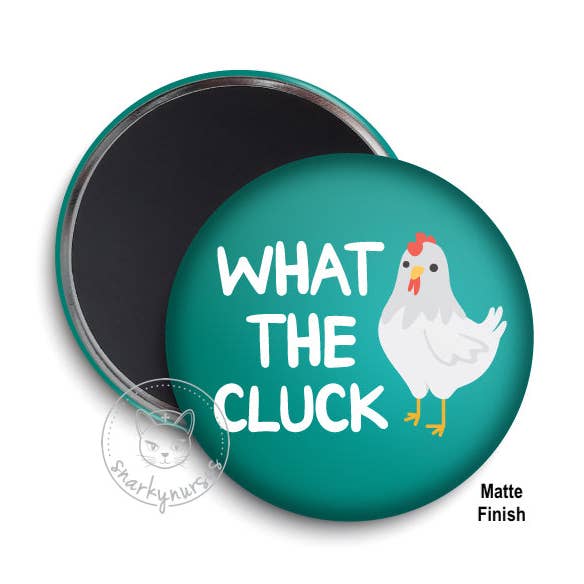 Magnet: What the cluck for wholesale by Snarkynurses