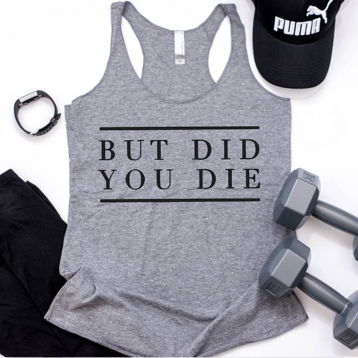 But Did You Die Workout Graphic Tank for wholesale by FAMS design