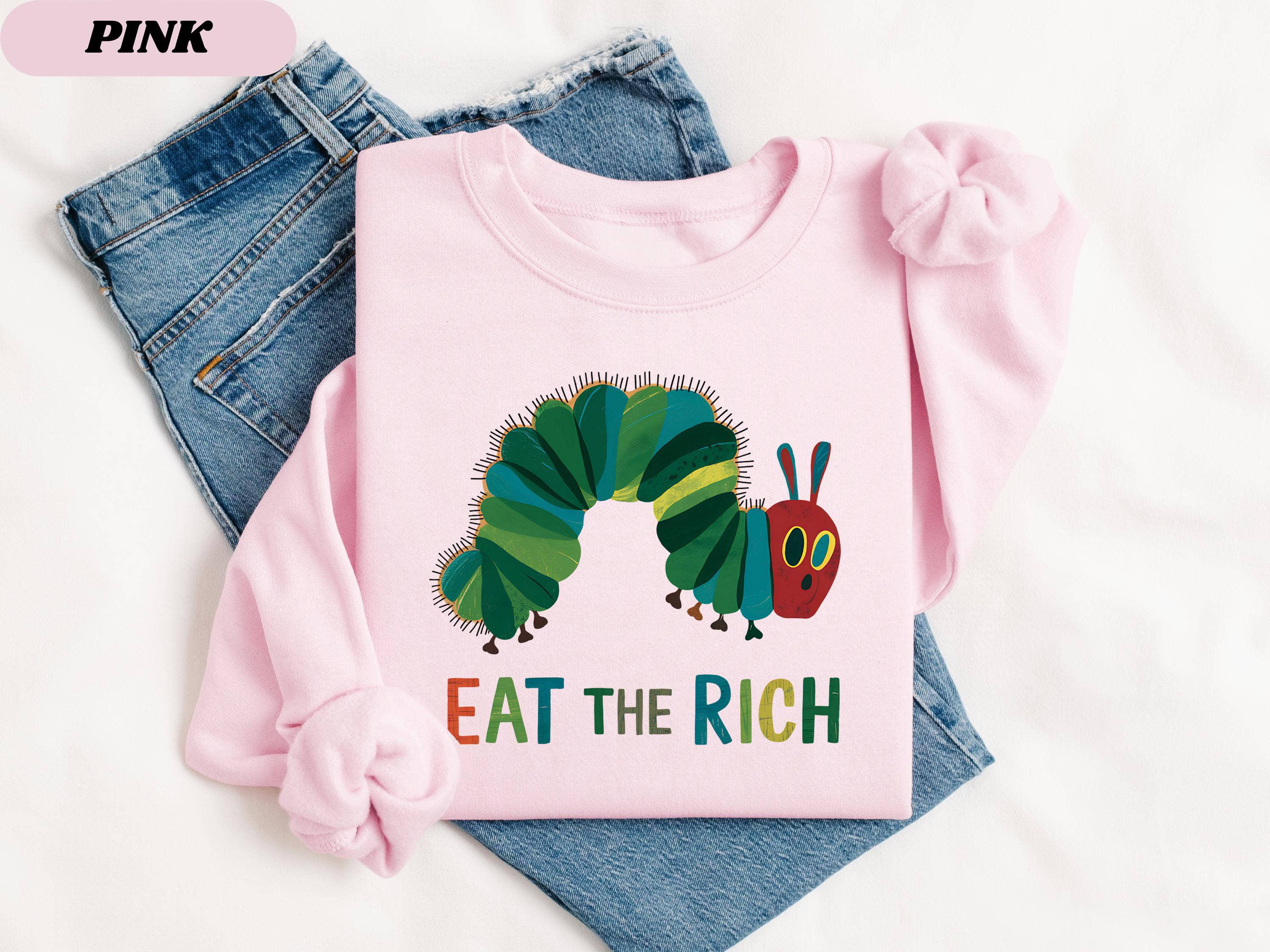 CVH DREAMY LTD – wholesale Graphic sweatshirt – Women’s – Eat The Rich Shirt, Hungry Caterpillar Sweatshirt1