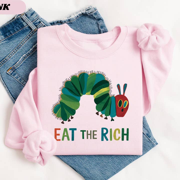 CVH DREAMY LTD – wholesale Graphic sweatshirt – Women’s – Eat The Rich Shirt, Hungry Caterpillar Sweatshirt1