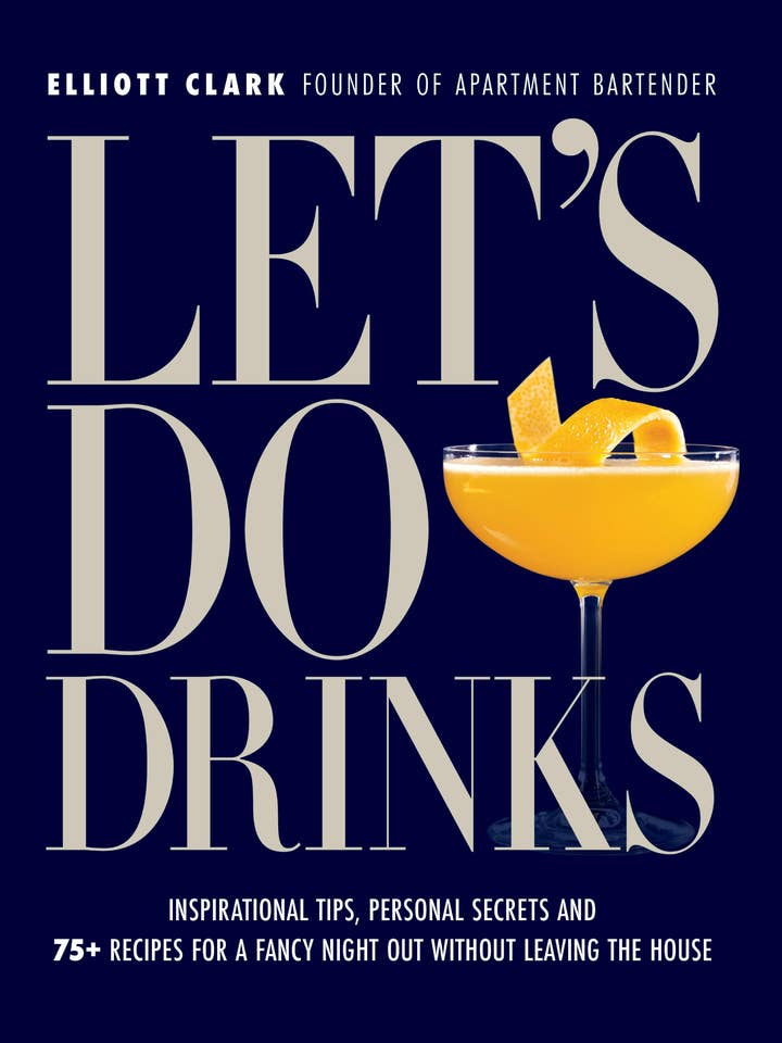 Let's Do Drinks: Tips, Secrets & 75+ Recipes For Home for wholesale by Macmillan Publishers