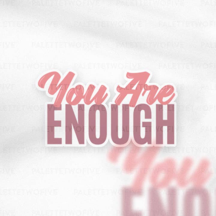 You Are Enough Sticker, Positive Quote Sticker, 3x1.69" for wholesale by Palette Two Five