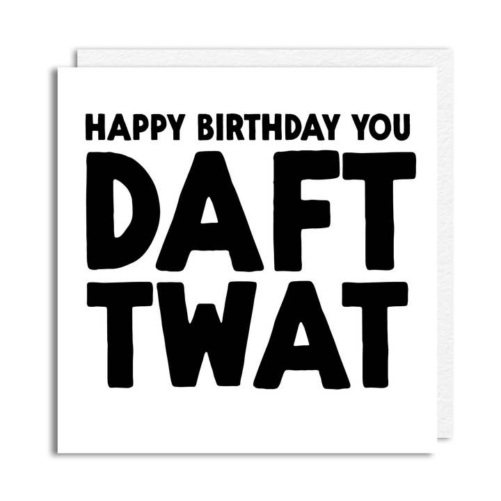 Funny Birthday Card - 'Daft Twat' for wholesale by The Buddy Fernandez Card Company