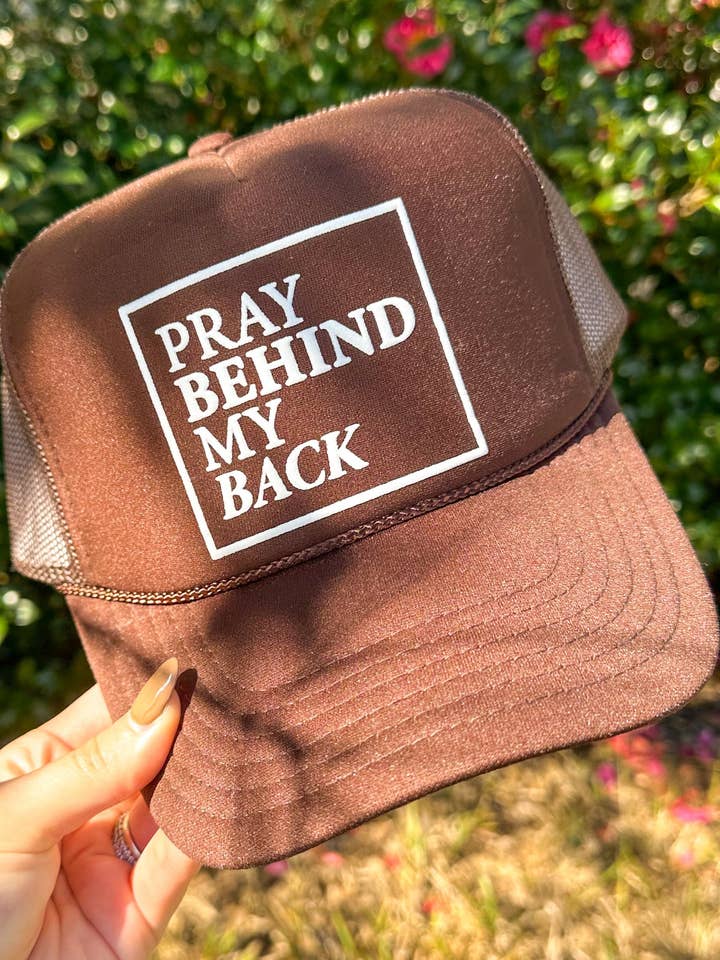 Pray Behind My Back Brown Trucker Hat for wholesale by Southern Bliss Co.