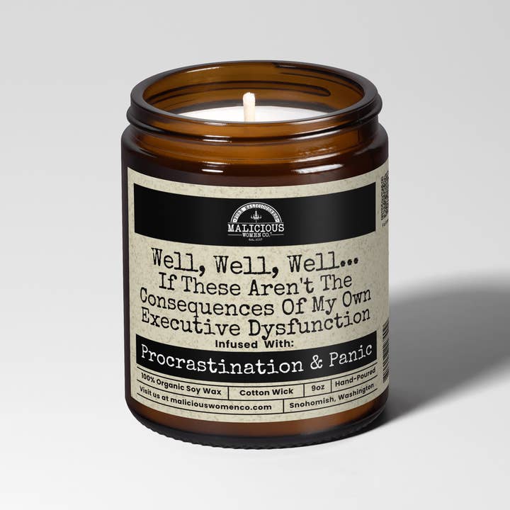 Well, Well, Well... If These Aren't The Consequences Of My Own Executive Dysfunction 9oz Mental Health Candle Malicious Women Co for wholesale by Malicious Women Candle Co