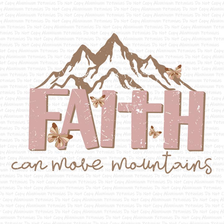 DTF Faith Moves Mountains DTF Transfer-Ships 1-3 Days for wholesale by Aluminum Petunias