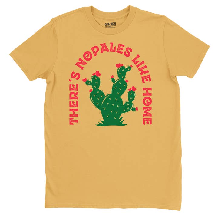 T-shirt « There's Nopales Like Home » pour la vente par Que Rico T-Shirt Co.
