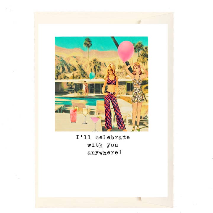 Paperlove Boutique - Wholesale Birthday Card - I'll celebrate with you anywhere!
