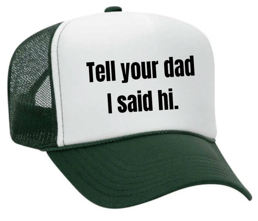 Inappropriate Trucker Hats - Wholesale Trucker Hat - Women's - Tell Your Dad I Said Hi Trucker Hat30