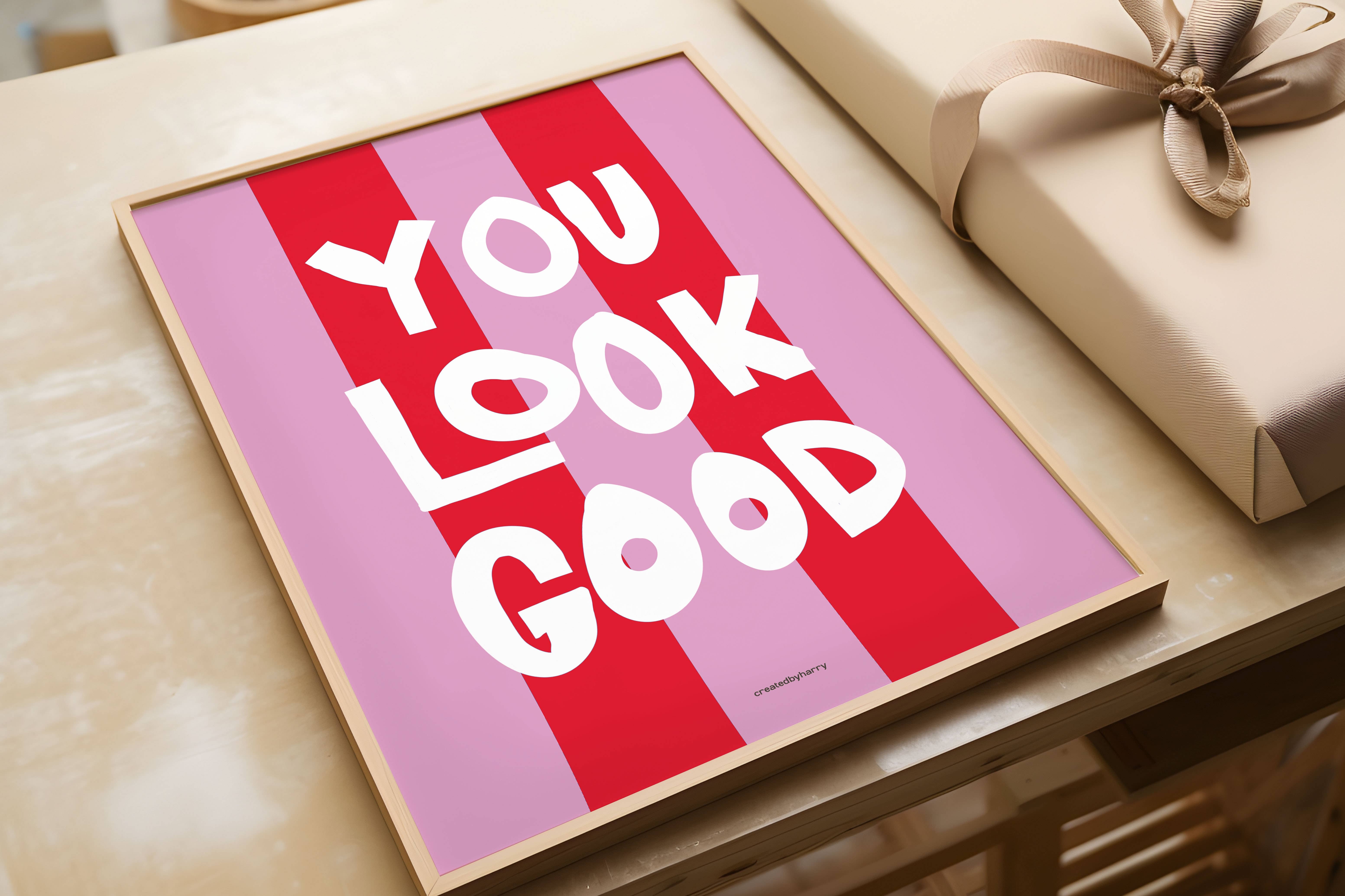 Createdbyharry - Wholesale Art Print - You Look Good Print4