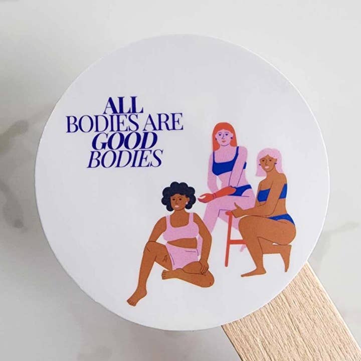 All Bodies Are Good Bodies Vinyl Sticker Decal for wholesale by Jane Unbound