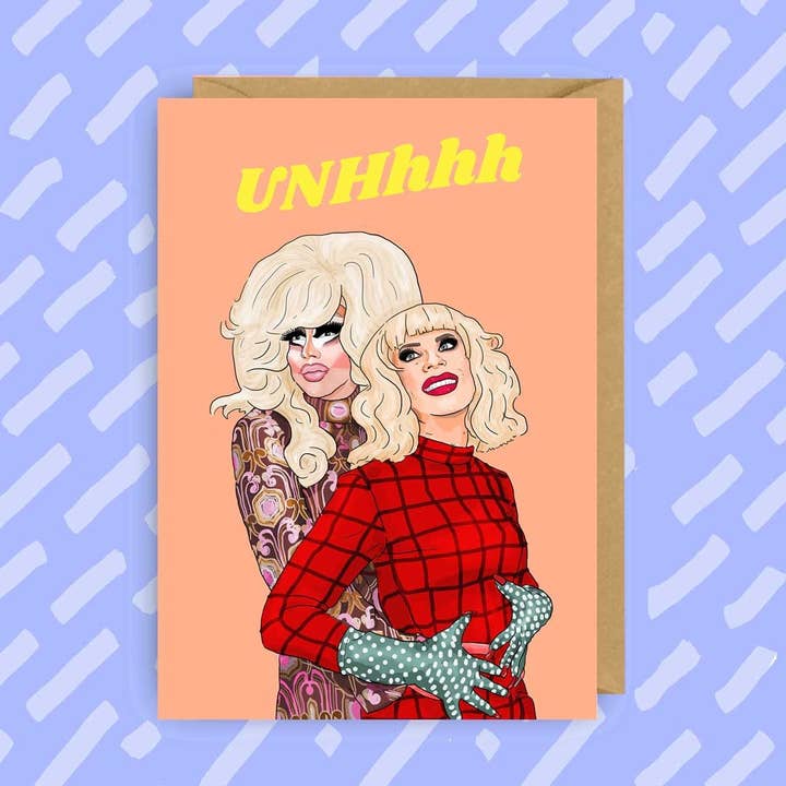 Trixie and Katya UNHhhh Birthday Card | LGBT | Queer | for wholesale by The Queer Store