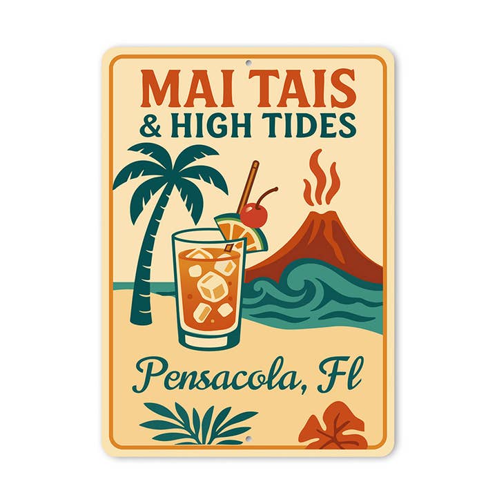 Vintage Mai Tais & High Tides Aluminum Sign Pensacola FL for wholesale by Lizton Sign Shop, Inc